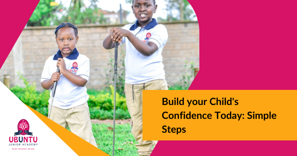 Build your Child's Confidence Today: Simple Steps