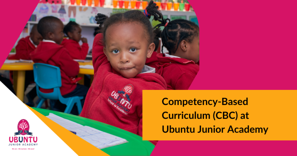 Competency-Based Curriculum (CBC) at Ubuntu Junior Academy